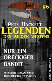 Legenden des Wilden Westens 6: Nur ein dreckiger Bandit (eBook, ePUB)