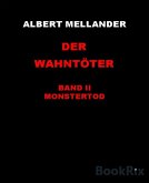 Der Wahntöter Band II: Monstertod (eBook, ePUB)