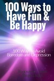 100 Ways To Have Fun and Be Happy (eBook, ePUB)