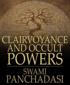 Clairvoyance and Occult Powers (eBook, ePUB) - Panchadasi, Swami