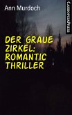 Der graue Zirkel: Romantic Thriller (eBook, ePUB)