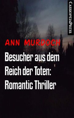 Besucher aus dem Reich der Toten: Romantic Thriller (eBook, ePUB) - Murdoch, Ann