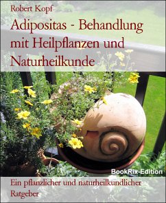 Adipositas - Behandlung mit Heilpflanzen und Naturheilkunde (eBook, ePUB) - Kopf, Robert