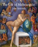 The Life of Michelangelo (eBook, ePUB)
