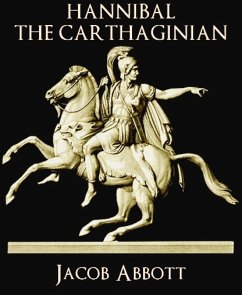 Hannibal the Carthaginian (eBook, ePUB) - Abbott, Jacob