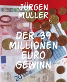 Der 39 Millionen Euro Gewinn (eBook, ePUB)