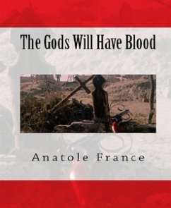 The Gods Will Have Blood (eBook, ePUB) - France, Anatole