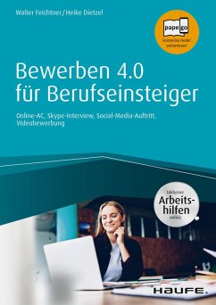Bewerben 4.0 für Berufseinsteiger - inkl. Arbeitshilfen online (eBook, ePUB) - Feichtner, Walter; Dietzel, Heike Anne