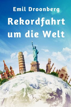 Rekordfahrt um die Welt (eBook, ePUB) - Droonberg, Emil