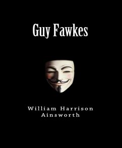 Guy Fawkes (eBook, ePUB) - Harrison Ainsworth, William