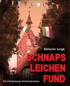 Schnapsleichenfund (eBook, ePUB) - Jungk, Melanie