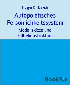 Autopoietisches Persönlichkeitssystem (eBook, ePUB) - Davids, Holger