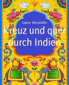 Kreuz und quer durch Indien (eBook, ePUB) - Wörishöffer, Sophie