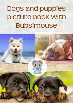 Dogs and puppies picture book with Bubsimouse (eBook, ePUB) - Freudenfels, Siegfried