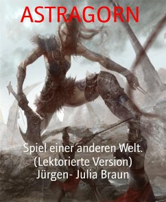 ASTRAGORN (eBook, ePUB) - Julia Braun, Jürgen-