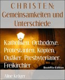 Katholiken, Orthodoxe, Protestanten, Kopten, Quäker, Presbyterianer, Freikirchler (eBook, ePUB)