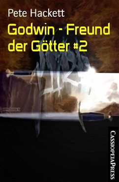 Godwin - Freund der Götter #2 (eBook, ePUB) - Hackett, Pete