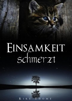 Einsamkeit schmerzt (eBook, ePUB) - Thome, Rike