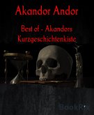 Best of - Akandors Kurzgeschichtenkiste (eBook, ePUB)