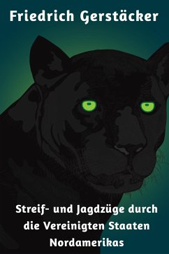 Streif- und Jagdzüge durch die Vereinigten Staaten Nordamerikas (eBook, ePUB) - Gerstäcker, Friedrich