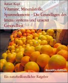 Vitamine, Mineralstoffe, Spurenelemente - Die Grundlagen des Immunsystems und unserer Gesundheit (eBook, ePUB)