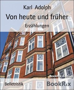 Von heute und früher (eBook, ePUB) - Adolph, Karl