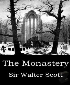 The Monastery (eBook, ePUB) - Walter Scott, Sir