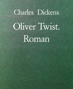 Oliver Twist. Roman (eBook, ePUB) - Dickens, Charles