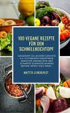 100 Vegane Rezepte für den Schnellkochtopf (eBook, ePUB)