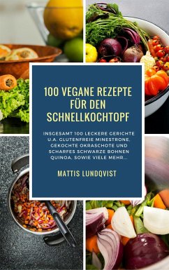 100 Vegane Rezepte für den Schnellkochtopf (eBook, ePUB) - Lundqvist, Mattis