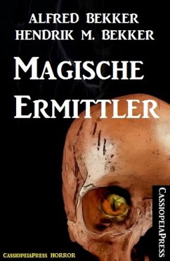 Magische Ermittler (eBook, ePUB) - Bekker, Alfred; M. Bekker, Hendrik