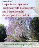 Carpal tunnel syndrome Treatment with Homeopathy and Schuessler salts (homeopathic cell salts) (eBook, ePUB)