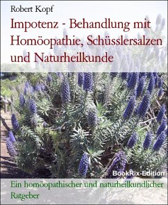 Impotenz - Behandlung mit Homöopathie, Schüsslersalzen und Naturheilkunde (eBook, ePUB) - Kopf, Robert