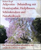 Adipositas - Behandlung mit Homöopathie, Heilpflanzen, Schüsslersalzen und Naturheilkunde (eBook, ePUB)