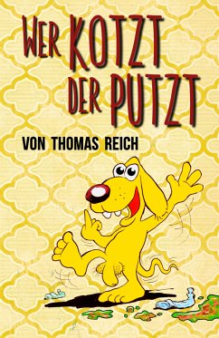 Wer kotzt der putzt (eBook, ePUB) - Reich, Thomas