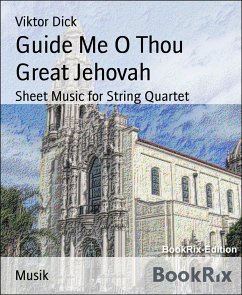 Guide Me O Thou Great Jehovah (eBook, ePUB) - Dick, Viktor