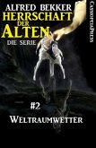 Weltraumwetter (Herrschaft der Alten - Die Serie 2) (eBook, ePUB)