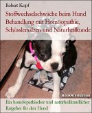 Stoffwechselschwäche beim Hund Behandlung mit Homöopathie, Schüsslersalzen und Naturheilkunde (eBook, ePUB)
