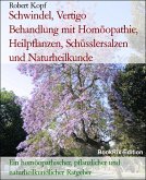Schwindel, Vertigo Behandlung mit Homöopathie, Heilpflanzen, Schüsslersalzen und Naturheilkunde (eBook, ePUB)