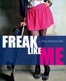 Freak Like Me (eBook, ePUB)