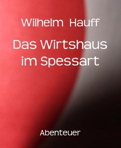 Das Wirtshaus im Spessart (eBook, ePUB) - Hauff, Wilhelm