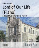 Lord of Our Life (Piano) (eBook, ePUB)