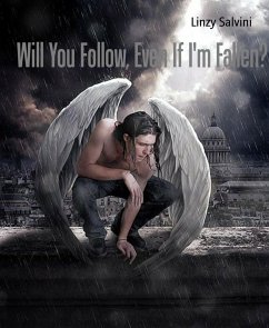 Will You Follow, Even If I'm Fallen? (eBook, ePUB) - Salvini, Linzy