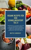 Vegane Rezepte für den Schnellkochtopf Teil II (eBook, ePUB)