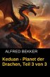 Keduan - Planet der Drachen, Teil 3 von... - Bild 1