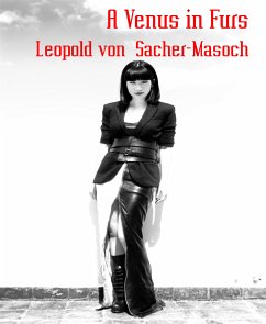 A Venus in Furs (eBook, ePUB) - von Sacher-Masoch, Leopold