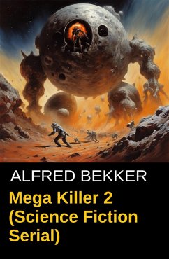 Mega Killer 2 (Science Fiction Serial) (eBook, ePUB) Cover Mega Killer 2 (Science Fiction Serial) (eBook, ePUB)