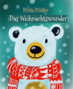 Das Weihnachtswunder (eBook, ePUB) - Müller, Dörte