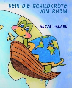 Hein die Schildkröte vom Rhein (eBook, ePUB) - Hansen, Antje