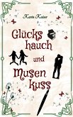 Glückshauch und Musenkuss (eBook, ePUB)